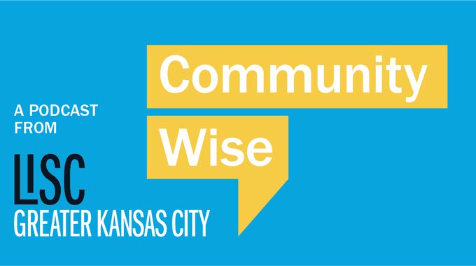 LISC Greater Kansas City Community Wise Podcast Logo
